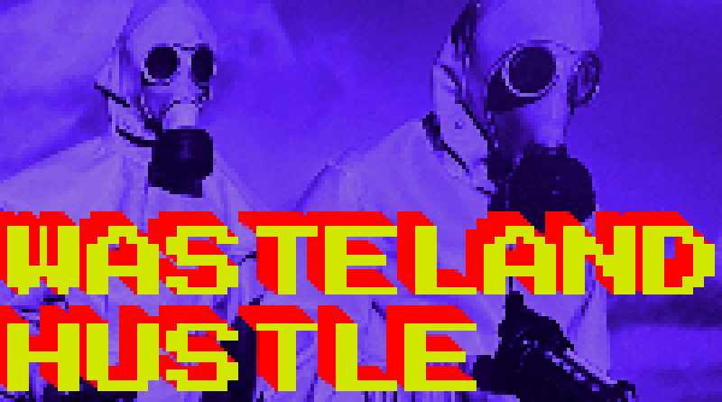 Wasteland Hustle